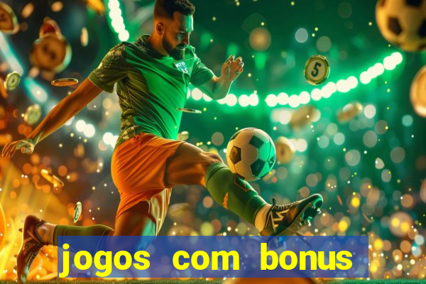 jogos com bonus sem deposito